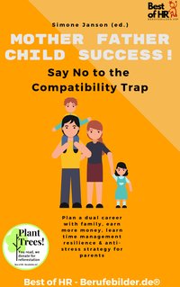 Mother Father Child Success! Say No to the Compatibility Trap - Simone Janson - ebook