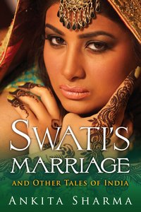 Swati's Marriage and Other Tales of India - Ankita Sharma - ebook