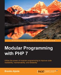 Modular Programming with PHP 7 - Branko Ajzele - ebook