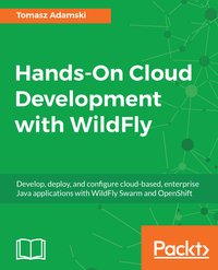 Hands-On Cloud Development with WildFly - Tomasz Adamski - ebook
