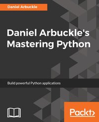 Daniel Arbuckle's Mastering Python - Daniel Arbuckle - ebook