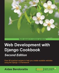Web Development with Django Cookbook - Second Edition - Aidas Bendoraitis - ebook