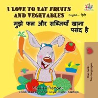 I Love to Eat Fruits and Vegetables मुझे फल और सब्जियां खाना पसंद है - Shelley Admont - ebook