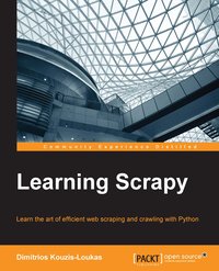Learning Scrapy - Dimitrios Kouzis-Loukas - ebook