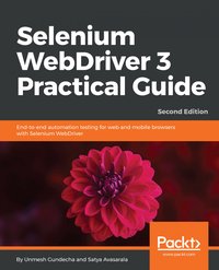Selenium WebDriver 3 Practical Guide - Unmesh Gundecha - ebook