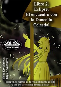 Libro 2. Eclipse. El Encuentro Con La Doncella Celestial - Elena Kryuchkova - ebook