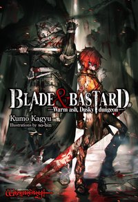 Blade & Bastard: Warm Ash, Dusky dungeon Volume 1 - Kumo Kagyu - ebook