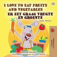 I Love to Eat Fruits and Vegetables Ek eet graag vrugte en groente - Shelley Admont - ebook