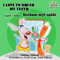 I Love to Brush My Teeth Kocham myć ząbki - Shelley Admont - ebook