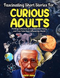 Fascinating Short Stories For Curious Adults - Jason Drew - ebook