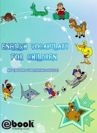 English Vocabulary for Children - My Ebook Publishing House - ebook