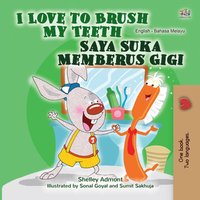 I Love to Brush My Teeth Saya Suka Memberus Gigi - Shelley Admont - ebook