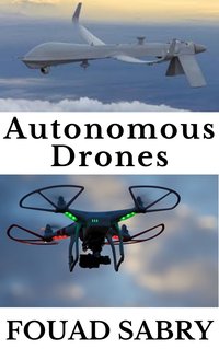 Autonomous Drones - Fouad Sabry - ebook