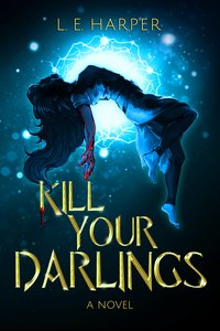 Kill Your Darlings - L.E. Harper - ebook