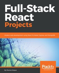 Full-Stack React Projects - Shama Hoque - ebook