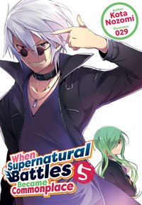 When Supernatural Battles Became Commonplace: Volume 5 - Kota Nozomi - ebook