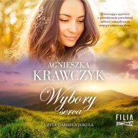 Leśne Ustronie. Tom 3. Wybory serca - Agnieszka Krawczyk - audiobook