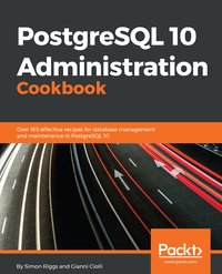 PostgreSQL 10 Administration Cookbook - Gianni Ciolli - ebook