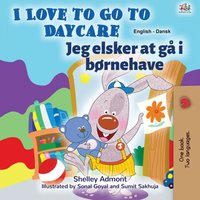 I Love to Go to Daycare Jeg elsker at gå i børnehave - Shelley Admont - ebook