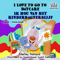 I Love to Go to Daycare Ik hou van het kinderdagverblijf - Shelley Admont - ebook