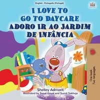 I Love to Go to Daycare Adoro Ir ao Jardim de Infância - Shelley Admont - ebook