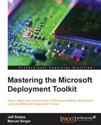 Mastering the Microsoft Deployment Toolkit - Jeff Stokes - ebook