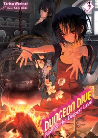DUNGEON DIVE: Aim for the Deepest Level Volume 3 (Light Novel) - Tarisa Warinai - ebook