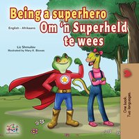 Being a Superhero Om ‘n Superheld te wees - Liz Shmuilov - ebook