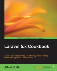Laravel 5.x Cookbook - Alfred Nutile - ebook