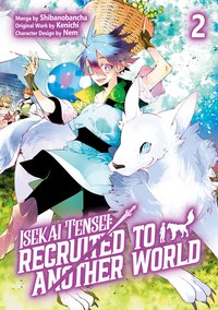 Isekai Tensei: Recruited to Another World (Manga): Volume 2
