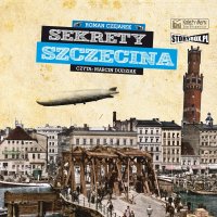 Sekrety Szczecina - Roman Czejarek - audiobook