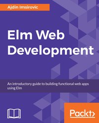 Elm Web Development - Ajdin Imsirovic - ebook