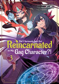 Did I Seriously Just Get Reincarnated as My Gag Character?! (Manga) Volume 3