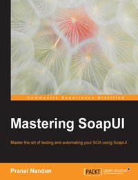 Mastering SoapUI - Pranai Nandan - ebook
