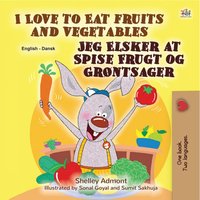 I Love to Eat Fruits and Vegetables Jeg Elsker at Spise Frugt og Grøntsager - Shelley Admont - ebook