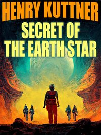 Secret of the Earth Star - Henry Kuttner - ebook