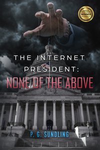 The Internet President - P.G. Sundling - ebook