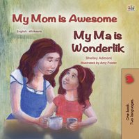My Mom is AwesomeMy Ma is Wonderlik - Shelley Admont - ebook