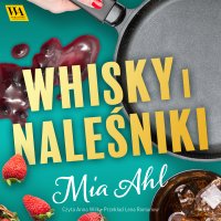 Whisky i naleśniki - Mia Ahl - audiobook