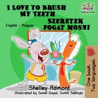 I Love to Brush My Teeth Szeretek fogat mosni - Shelley Admont - ebook