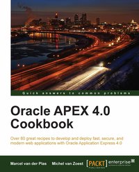 Oracle APEX 4.0 Cookbook - Zoest Michel van - ebook