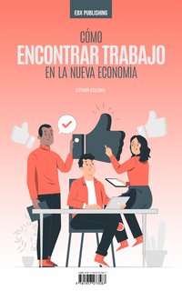 Cómo Encontrar Trabajo En La Nueva Economía - Esther Coloma - ebook