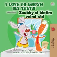 I Love to Brush My Teeth Zoubky si čistím velmi rád - Shelley Admont - ebook