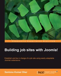 Building job sites with Joomla! - Santonu Kumar Dhar - ebook