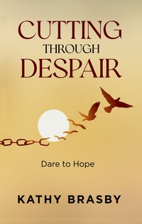 Cutting Through Despair - Kathy Brasby - ebook