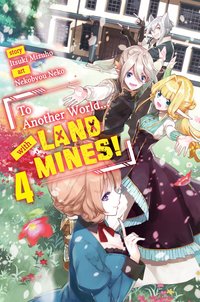 To Another World... with Land Mines! Volume 4