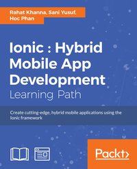 Ionic : Hybrid Mobile App Development - Rahat Khanna - ebook