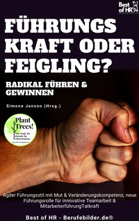 Führungskraft oder Feigling? Radikal führen und gewinnen - Simone Janson - ebook