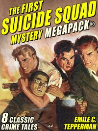 The First Suicide Squad MEGAPACK® - Emile C. Tepperman - ebook