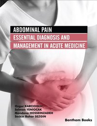 Abdominal Pain: Essential Diagnosis and Management in Acute Medicine - Ozgur KARCIOGLU - ebook